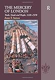 The Mercery of London: Trade, Goods and People, 11301578