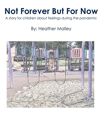 Not Forever But For Now: A story for children about feelings during the pandemic (Connection Through Empathy)