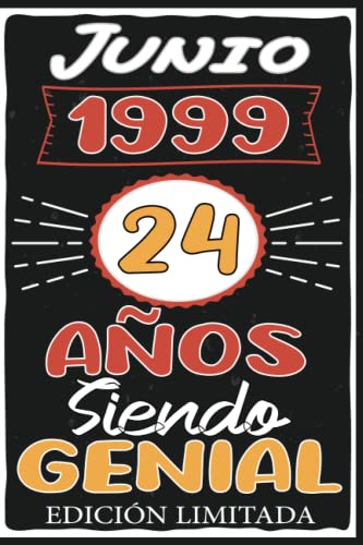 Junio 1999, 24 Años Siendo Genial: Junio 24 Años Cumpleaños Regalo para hombre, mujer mamá, papá nacido en 1999... DIARIO, CUADERNO DE NOTAS, APUNTES O AGENDA.