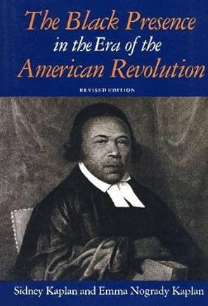 The Black Presence in the Era of the American Revolution by Sidney Kaplan (1989-09-01)