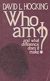 Who Am I and What Difference Does It Make?