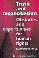 Truth and reconciliation: Obstacles and opportunities for human rights 9064631042 Book Cover