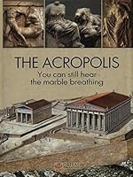 The Acropolis: You Can Still Hear the Marble Breathing. 960675118X Book Cover
