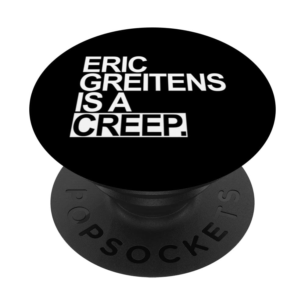 Eric Greitens is a creep PopSockets Swappable PopGrip