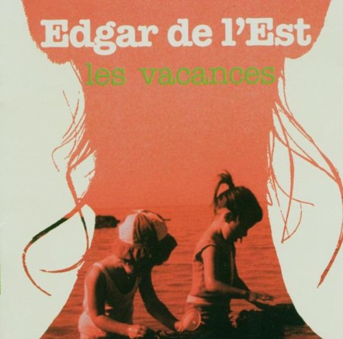 Les Vacances [Audio CD] Edgar de l'Est