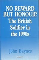 No Reward but Honour?: The British Soldier in the 1990s 0080403662 Book Cover