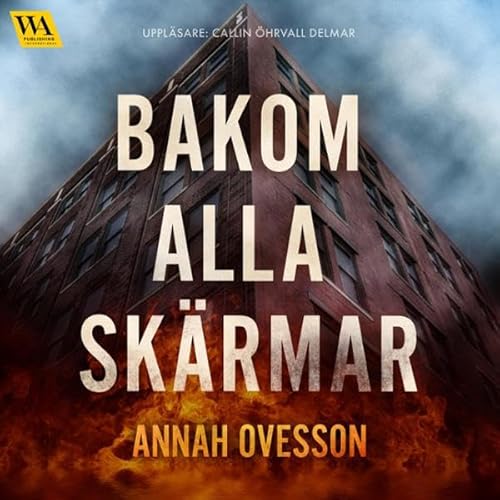 Bakom alla sk&auml;rmar Audiolivro Por Annah Ovesson capa