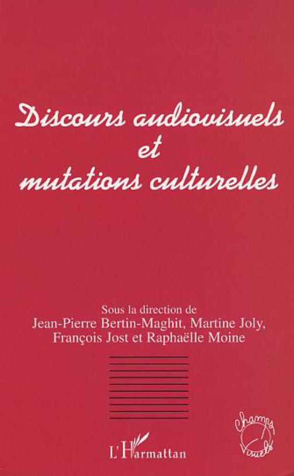 Discours audiovisuels et mutations culturelles : livre d'analyse sociologique des médias
