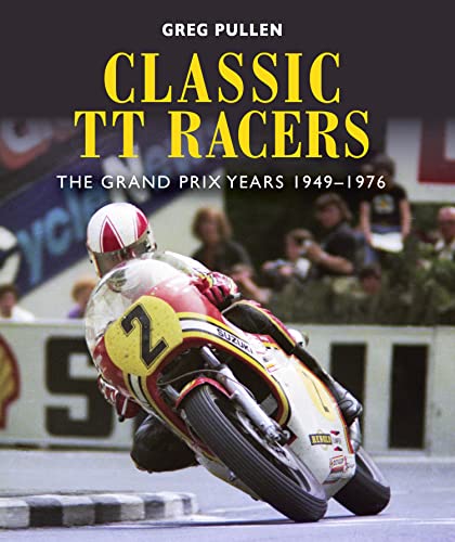 Classic TT Racers: The Grand Prix Years 1949-1976 (English Edition)