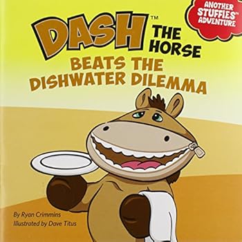 Unknown Binding Dash the Horse Beats the Dishwater Dilemma (Another Stuffies Adventure) Book