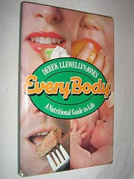 Hardcover Every body: A nutritional guide to life Book