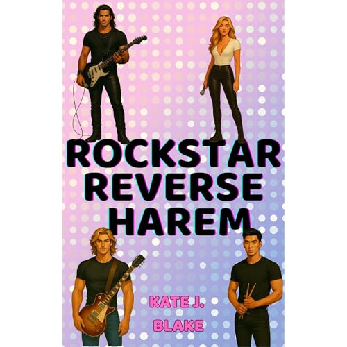 Audiobook: Rockstar Reverse Harem by Kate J. Blake episode artwork