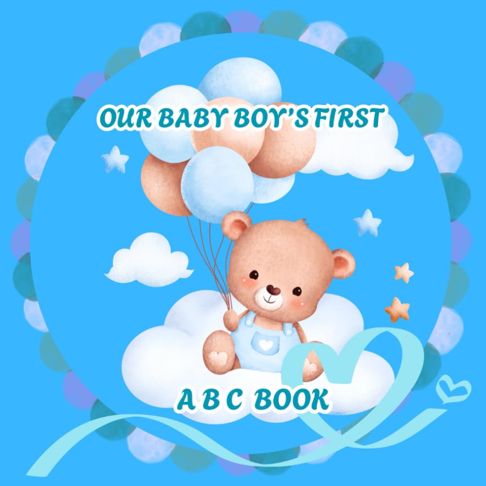 OUR BABY BOY'S FIRST ABC BOOK