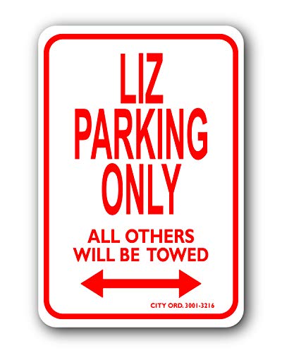 Liz Mini Parking Sign - Personalized Parking Sign - Novelty Sign for Kids Room/Office Parking/Childrens Room/Man Cave (Car Decals, Street Signs)