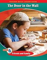 Pathways Grade 6 Friends and Family Unit: The Door in the Wall Daily Lesson Guide + Teacher Resource 6 Year License 1524963682 Book Cover