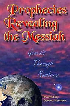 Paperback Prophecies Revealing the Messiah: Genesis Through Numbers Book