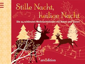 Stille Nacht,heil.Nacht: Die schonsten 24 Weihnachtslieder mit Noten