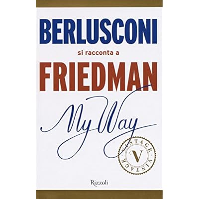 My way. Berlusconi si racconta a Friedman
