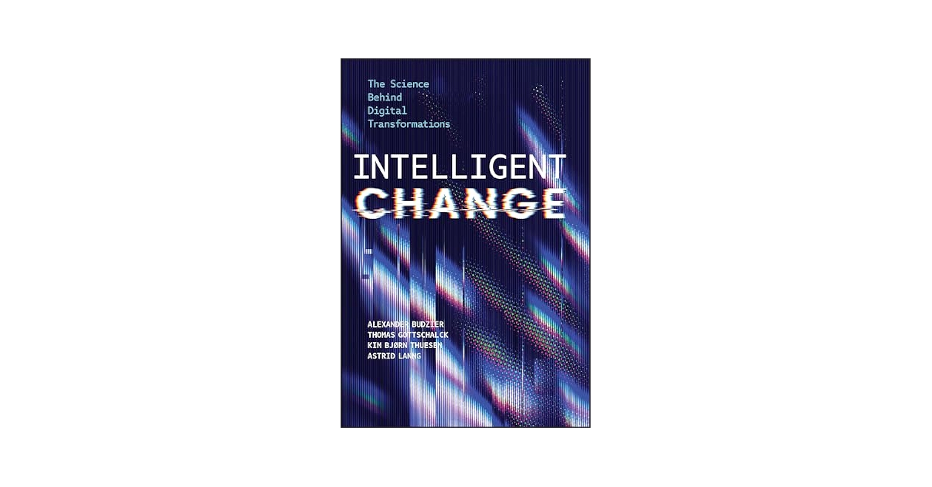Amazon.com: Intelligent Change: The Science Behind Digital
