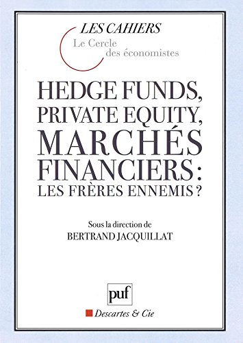 Télécharger Hedge funds, private equity, marchés financiers : les frères ennemis ? (CAHIERS DU CERC) Livre eBook France