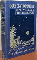 Our Environment; How We Adapt Ourselves To It B0007DW5DA Book Cover