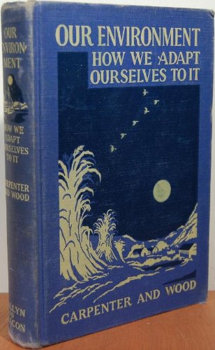 Our environment,: How we adapt ourselves to it,... B0007DW5DA Book Cover