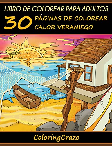 Libro de Colorear para Adultos: 30 Páginas de Colorear Calor Veraniego: 2 (Estaciones Coloridas)