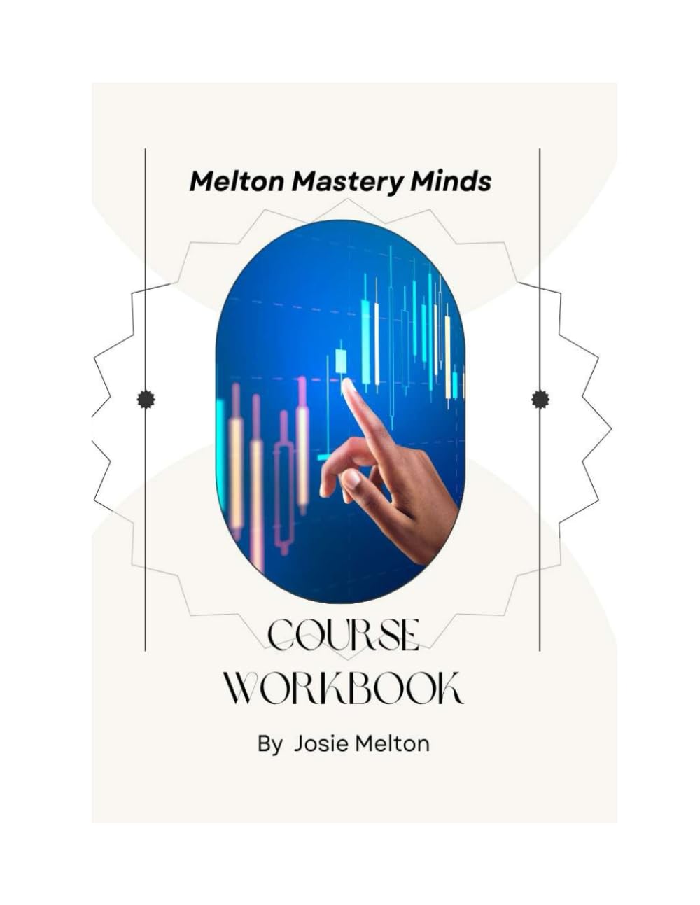 Melton Mastery Mind: Forex Trading Workbook