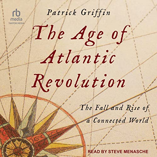 The Age of Atlantic Revolution [Written by Patrick Griffin] episode artwork