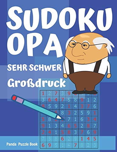 Sudoku Opa - Sehr Schwer - großdruck: Sudoku Für Senioren - Rätselbuch Rentner - Rätselbuch Für Senioren (Sudoku für Opa) (German Edition)