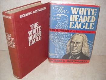 Hardcover The White Headed Eagle, John McLoughlin, Buildier of an Empire Book