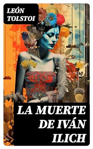 La muerte de Iván Ilich (Spanish Edition)