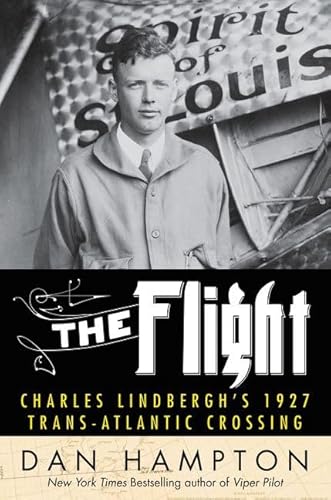 The Flight: Charles Lindbergh's Daring and Immo... 0062685376 Book Cover