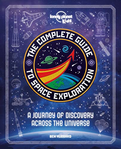 The Complete Guide to Space Exploration: Journey Across the Universe | From the First Satellites to...