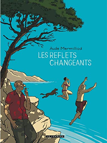 Les Reflets changeants - tome 0 - Les Reflets changeants Les Reflets changeants - tome 0 - Les Reflets changeants