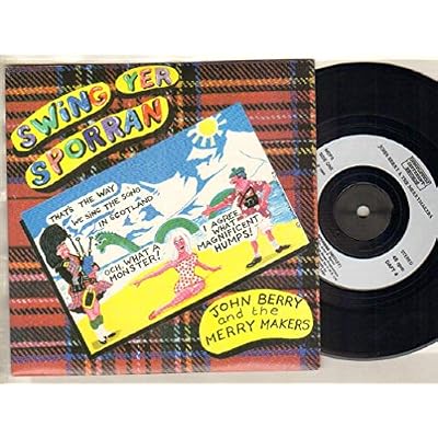 JOHN BERRY AND THE MERRY MAKERS - SWING YER SPORRAN - 7 inch vinyl / 45