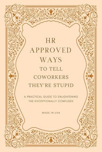 HR Approved Ways To Tell Coworkers They're Stupid: Unique Christmas Gag Gift for Boss and...