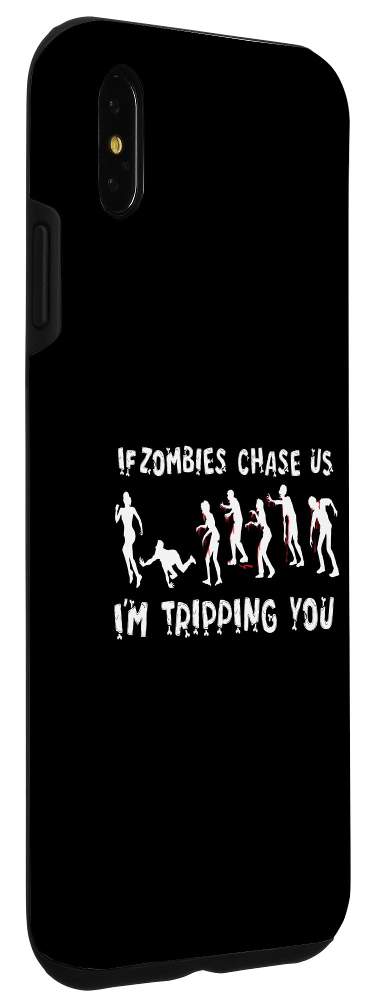 iPhone XS Max If Zombies Chase Us I'm Tripping You Funny Halloween Costume Case - Image 3