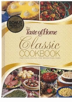 The Taste of Home Classic Cookbook: Traditional Recipes from Trusted Home Cooks