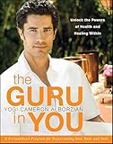 The Guru in You: A Personalized Program for Rejuvenating Your Body and Soul