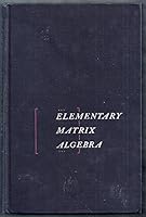 Elementary Matrix Algebra B000I8VZEY Book Cover