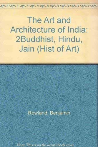 The Art and Architecture of India: 2Buddhist, Hindu, Jain (Hist of Art ...