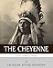 Native American Tribes: The History and Culture of the Cheyenne