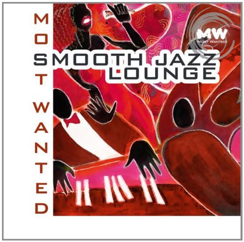 Smooth Jazz Lounge by Most Wanted Smooth Jazz Lounge (2005-08-30)