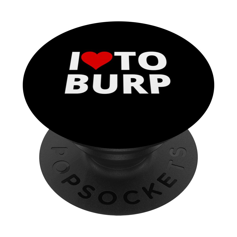 I Love To Burp, With A Red Heart PopSockets Adhesive PopGrip, Black