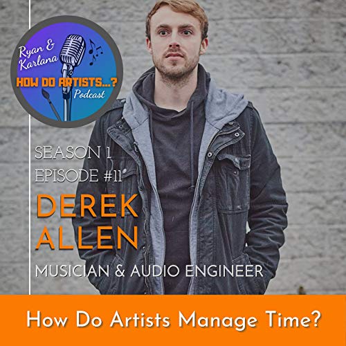 How Do Artists Manage Time? Derek Allen #11