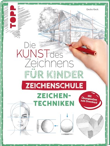Die Kunst des Zeichnens für Kinder Zeichenschule - Zeichentechniken: Der erfolgreichste Zeichenkurs für Kinder geht weiter. Mit Übungsseiten zum Download