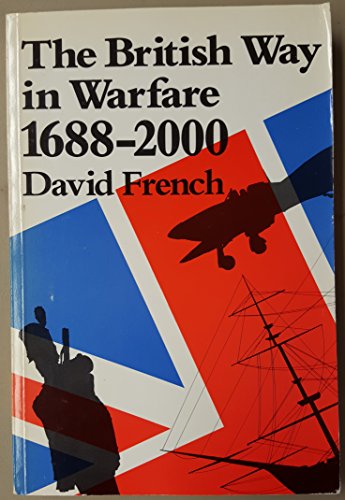 The British Way in Warfare, 1688-2000