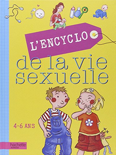 L'encyclo de la vie sexuelle 4-6 ans