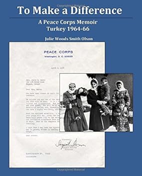 Paperback To Make a Difference: A Peace Corps Memoir -- Turkey 1964-66 Book